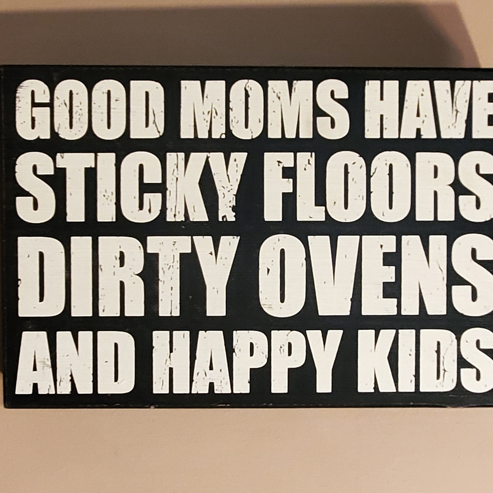 Wooden Sign Home Decor Wall Art Good Moms Have Sticky Floors Happy Kids 11.75"L